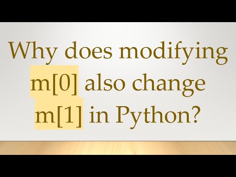 Why does modifying m[0] also change m[1] in Python?