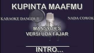 KARAOKE DANGDUT KUPINTA MAAFMU MANSYUR S VERSI UDA FAJAR