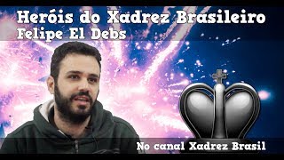 Heróis do Xadrez Brasileiro - Felipe El Debs - El Debs x Vachier-Lagrave (2012)