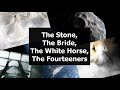 The Stone, The Bride, The White Horse, The Fourteeners