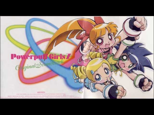 出ましたっ! Powerpuff Girls Z OST - Kibou no Kakera [Kitade Nana] class=