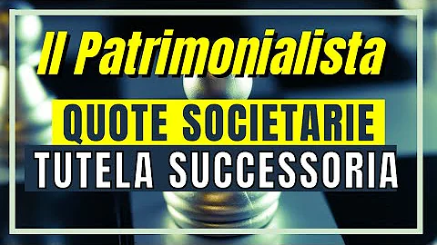 Come inserire quote societarie in successione?