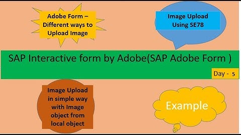Class 5 | SAP Adobe Form | Image Upload in Adobe Form | Different methods | Method 1 & 2 | SE78 |