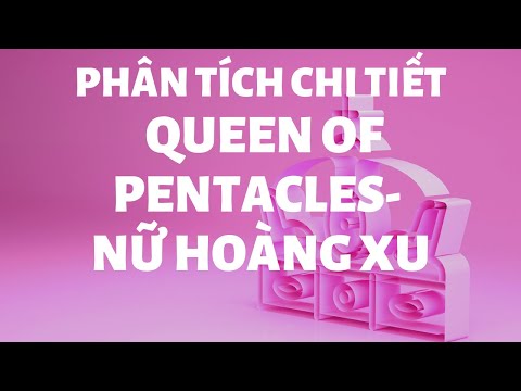 Video: Queen of Pentacles có ý nghĩa gì khi đọc truyện ngôn tình?