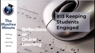 Reflections on Online Learning #13: Keeping Students Engaged