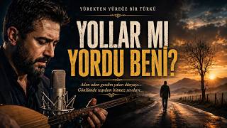 Yollar Mi Yordu Beni̇? 💔 Geç Kalan Bir Ömrün Türküsü 2026⭐⭐⭐⭐⭐ Kayabey