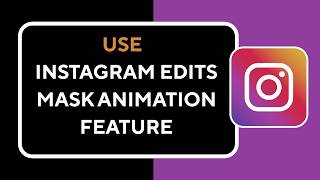How to Use Instagram Edits New Video Effects 2026