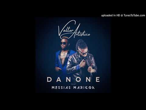 Valter Artístico   Danone feat  Messias Maricoa Audio Oficial