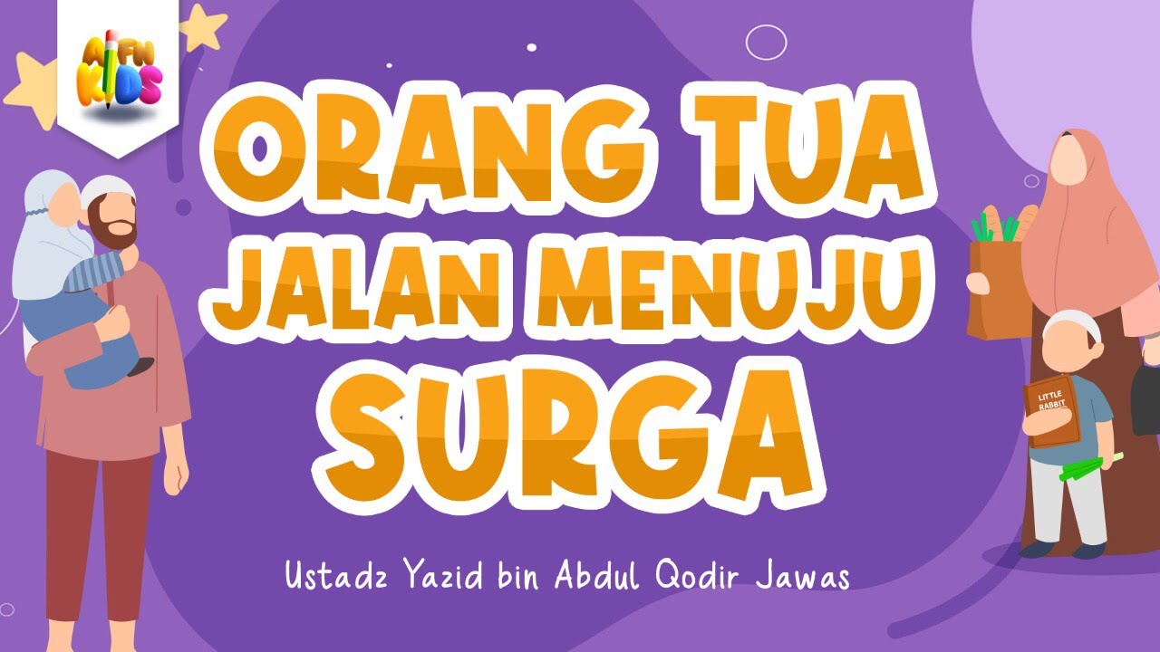 ORANG TUA JALAN MENUJU SURGA - Ust Yazid bin Abdul Qodir Jawas (Motion Graphics)