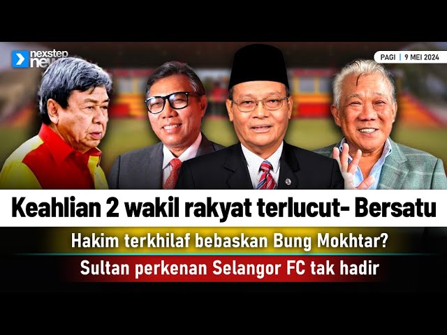 TERKINI! Keahlian 2 wakil rakyat terlucut- Bersatu | Sultan perkenan Selangor FC tak hadir class=