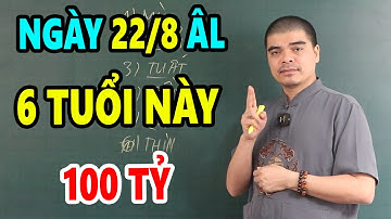 Đúng Ngày 22/8 ÂL, NGỌC HOÀNG CHỈ ĐỊNH 6 Tuổi Này TRÚNG SỐ ĐỘC ĐẮC, Giàu Có Nhất Vùng Thiên Hạ