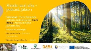 Metsän uusi aika -podcast, Jakso 1 - tietokirjailija Jenni Räinä