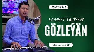 Sohbet Tajiyew - Gozleyan | Turkmen Aydymlary 2023 |  | Janly Sesim Resimi