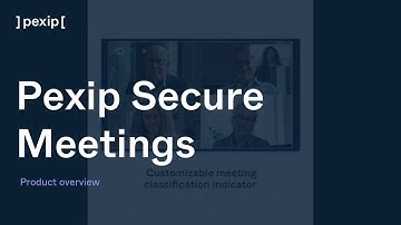 Pexip Secure Meetings product overview