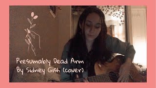 Presumably Dead Arm // Sidney Gish (Cover)