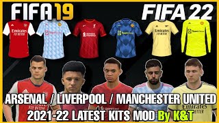 FIFA 19 ARSENAL / LIVERPOOL / MANCHESTER UNITED 2021-22 Kits By K&T