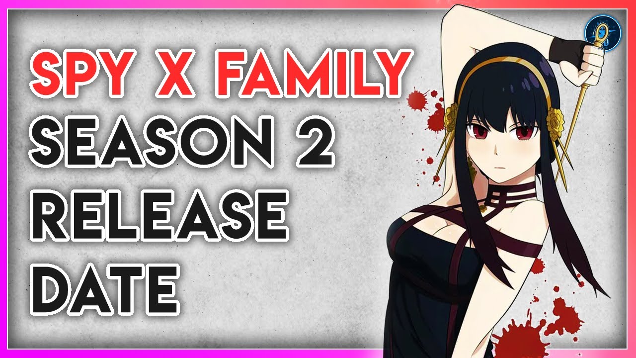 Everything You Need To Know About Spy X Family Season 2 - Release Date,  Movie, Plot 
