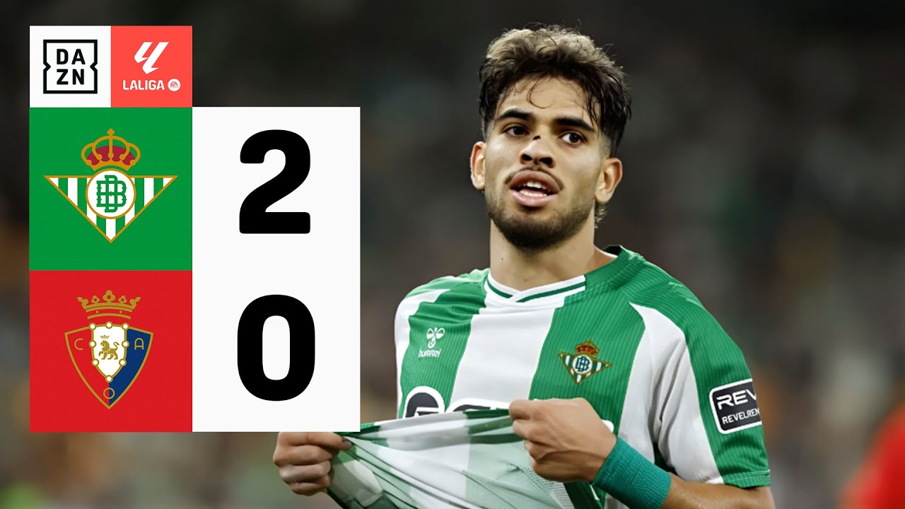 Real Betis vs CA Osasuna (2-0) | Resumen y goles | Highlights LALIGA EA ...