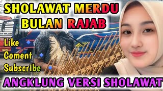 Sholawat Merdu Bulan Rajab  Sholawat Musik Angklung Penyejuk Hati  Enak Di Dengar