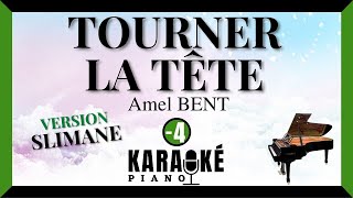 Tourner la tête - Amel BENT (Karaoké Piano Français - Lower Key) ♪ Version : SLIMANE ♪