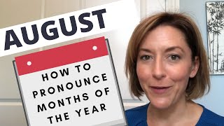 How to Pronounce AUGUST - Months of the Year English Pronunciation Lesson