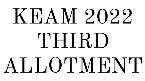KEAM 2022 | THIRD ALLOTMENT