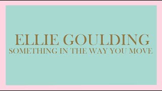 Video thumbnail of "Ellie Goulding - Something In The Way You Move (Audio)"