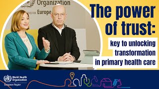 : The power of trust: key to unlocking transformation in primary health care