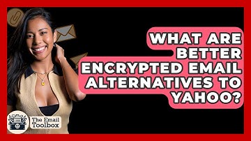 What Are Better Encrypted Email Alternatives To Yahoo? - TheEmailToolbox.com