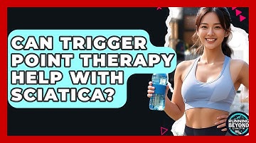 Can Trigger Point Therapy Help With Sciatica? - Running Beyond Limits