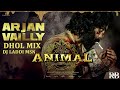 Arjan Vailly Dhol Mix (Animal) Bhupinder Babbal Ft.Dj Laddi MSN Mp3 Song