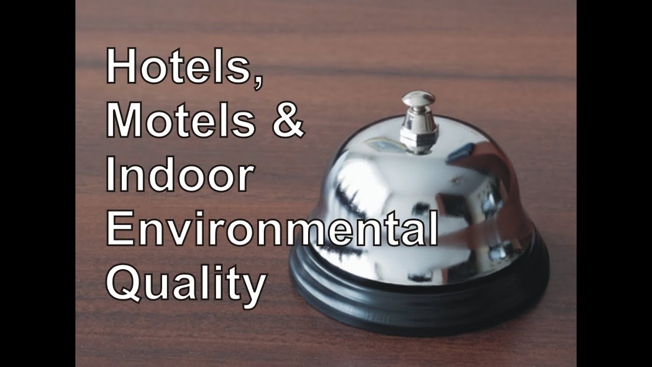 Hotels, Motels & Indoor Environmental Quality (IEQ)