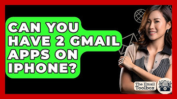 Can You Have 2 Gmail Apps on iPhone? - TheEmailToolbox.com