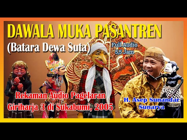 Wayang Golek GH3 Dawala Muka Pasantren (Audio Panggung) - H. Asep Sunandar Sunarya class=