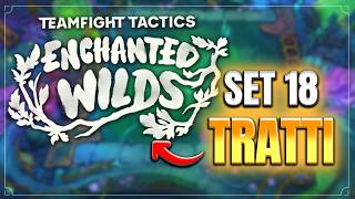 👉 ALL NEW SET 18 TRAITS EXPLAINED: ENCHANTED WILDS 🌸