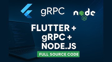 Flutter gRPC Tutorial with Node.js Backend (With Full Source Code)