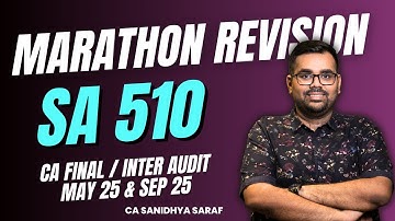 SA 510 | Marathon Revision | CA Final & CA Inter Audit | May 25 & Sep 25 Exams | CA Sanidhya Saraf