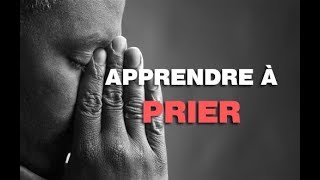 Apprendre à Prier Dieu - 1ère  Partie