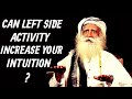 Sadhguru - Why Your Left Side is more Vulnerable than Your Right Side?