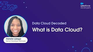 What is Data Cloud? | Data Cloud Decoded