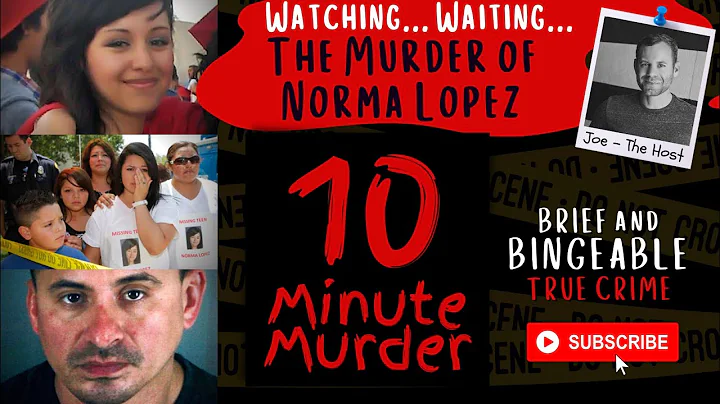 Watching... Waiting... The Murder of Norma Lopez |...