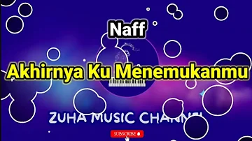 Akhirnya Ku Menemukanmu - Naff | ZMC Karaoke