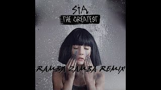 Sia - The Greatest (Ramba Zamba Remix)