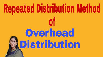 Repeated distribution Method of overhead Distribution(Cost Accounting)