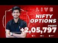 NIFTY OPTIONS TRADING | PROFIT +2,05,797