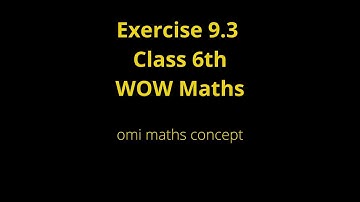 Exercise 9.3 solution wow maths class 6th
