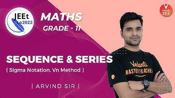 Sequence and Series | Sigma Notation & Vn Method | Class 11 | JEE Main 2022 | JEEt Lo 2022 | Vedantu