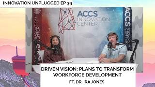 Driven Vision: Plans to Transform Workforce Development with Dr. Ira Jones