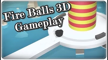 Fire Balls 3D | Level 1 - 20 | Android & iOS Gameplay