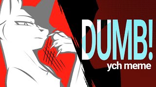 DUMB! | CLOSED YCH | MEME || TW: FW, BRIGHT COLORS